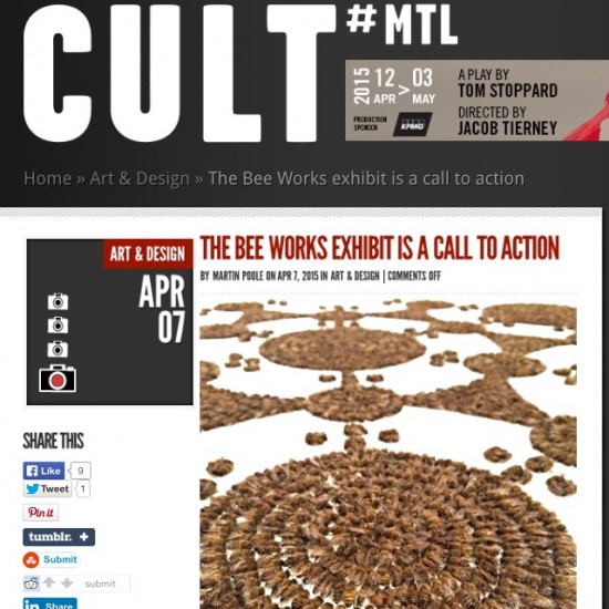 15/04/07 ”The Bee Works Exhibit is a Call To Action” Martin Poole. CULT Montreal. Art & Design.